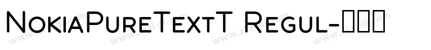 NokiaPureTextT Regul字体转换 NokiaPureTextT Regul字体转换